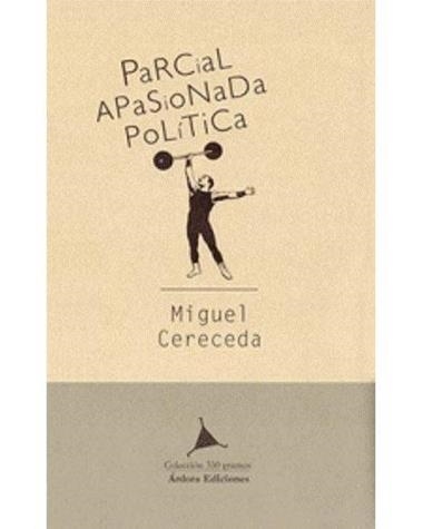 Parcial apasionada política | 9788488020710 | Miguel Cereceda