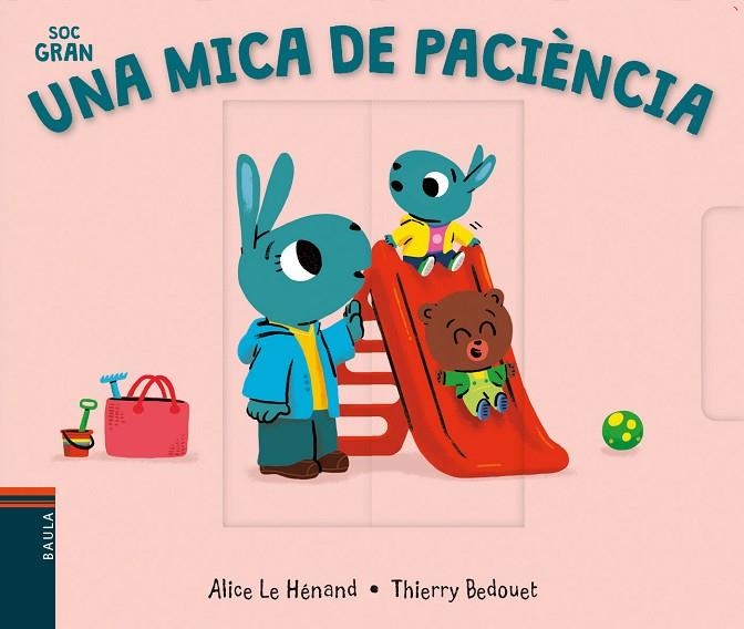 UNA MICA DE PACIÈNCIA | 9788447942091 | ALICE LE HÉNAND & THIERRY BEDOUET