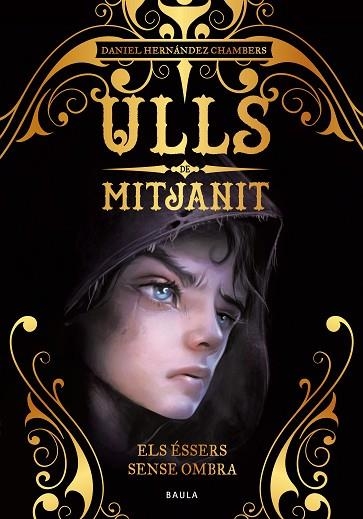 ULLS DE MITJANIT 01 ELS ÉSSERS SENSE OMBRA | 9788447942442 | DANIEL HERNÁNDEZ CHAMBERS