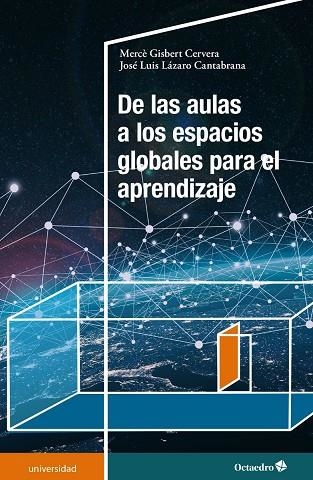 De las aulas a los espacios globales para el aprendizaje | 9788418348273 | José Luís Lázaro Cantabrana & Mercè Gisbert Cervera