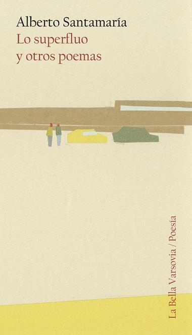 Lo superfluo y otros poemas | 9788412090444 | ALBERTO SANTAMARIA