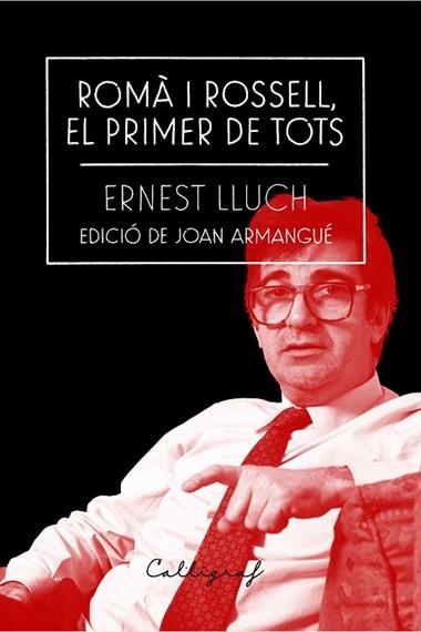 ROMÀ I ROSSELL EL PRIMER DE TOTS | 9788412212334 | ERNEST LLUCH