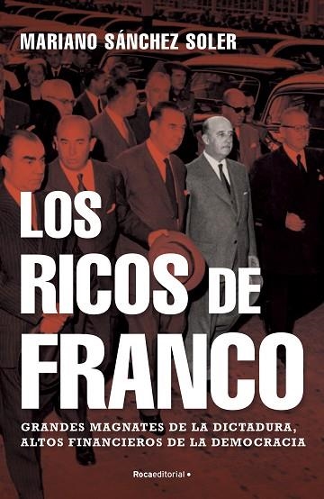 LOS RICOS DE FRANCO | 9788418249112 | MARIANO SANCHEZ SOLER