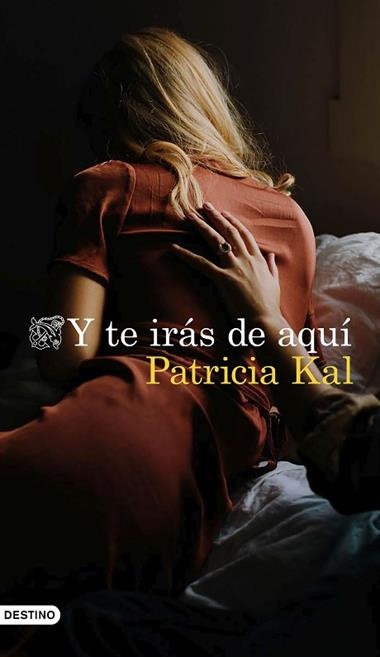 Y TE IRÁS DE AQUÍ | 9788423358274 | Patricia Kal