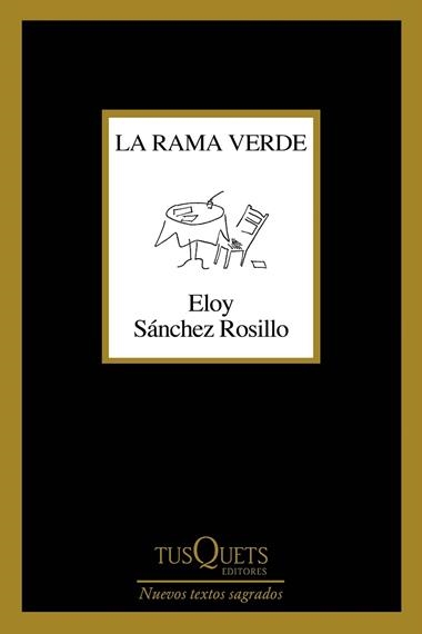 LA RAMA VERDE | 9788490668832 | ELOY SÁNCHEZ ROSILLO