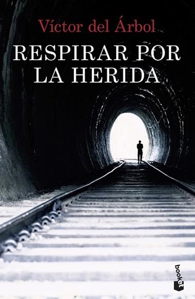 Respirar por la herida | 9788408234869 | Víctor del Árbol