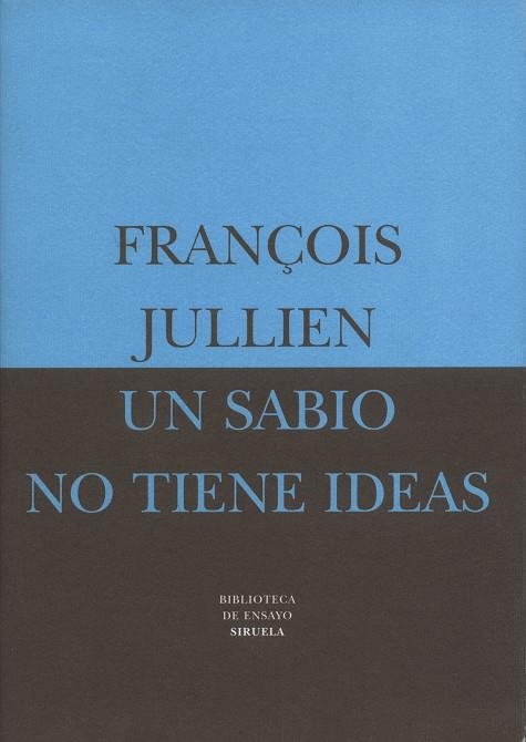 UN SABIO NO TIENE IDEAS | 9788478445370 | JULLIEN, FRAN€OIS