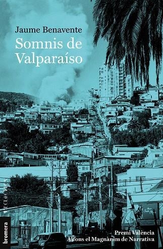SOMNIS DE VALPARAÍSO | 9788413581248 | JAUME BENAVENTE