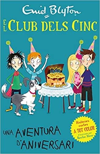 EL CLUB DELS CINC 09 UNA AVENTURA D'ANIVERSARI | 9788426146304 | ENID BLYTON & BECKA MOOR