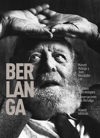 EL ÚLTIMO AUSTROHÚNGARO CONVERSACIONES CON BERLANGA | 9788413621272 | MANUEL HIDALGO & JUAN HERNANDEZ
