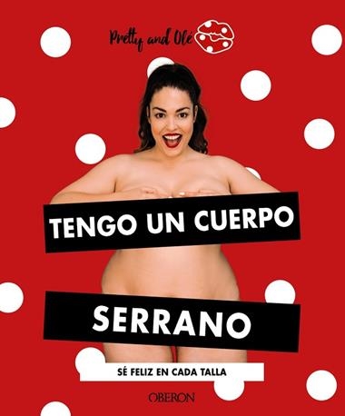 TENGO UN CUERPO SERRANO | 9788441543164 | PRETTY AND OLÉ