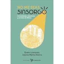 NO ME SEAS SINSORGO | 9788416575848 | LICERANZU & MERINO