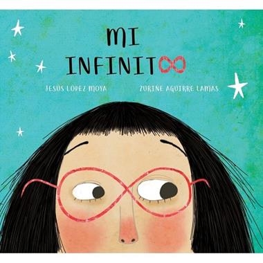 MI INFINITO | 9788412181685 | JESUS LOPEZ MOYA & ZURIÑE AGUIRRE LAMAS