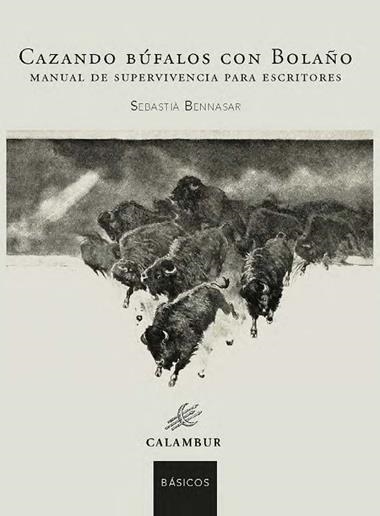 CAZANDO BÚFALOS CON BOLAÑO | 9788483595053 | SEBASTIA BENNASAR