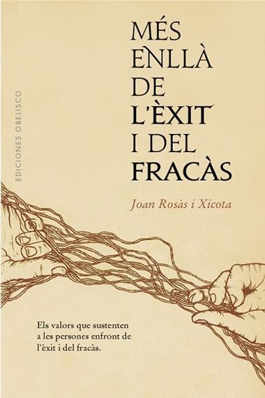 MÉS ENLLÀ DE L´ÈXIT I DEL FRACÀS | 9788491116417 | JOAN ROSÀS XICOTA