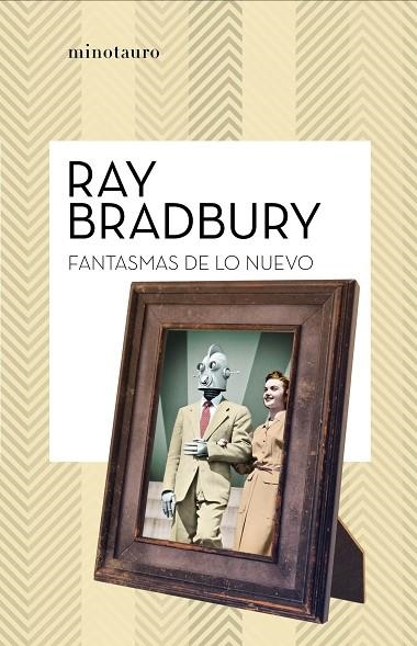 Fantasmas de lo nuevo | 9788445007570 | Ray Bradbury