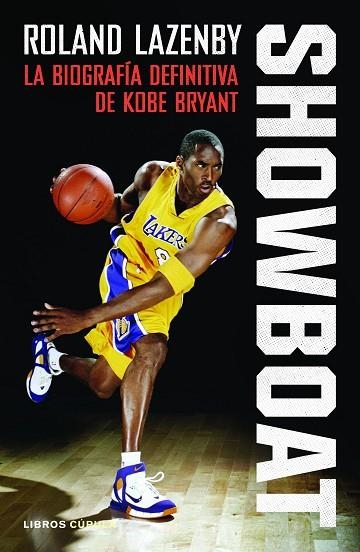 Showboat LA BIOGRAFIA DEFINITIVA DE KOBE BRYANT | 9788448027599 | Roland Lazenby