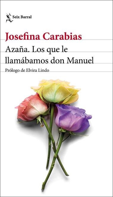 Azaña Los que le llamábamos don Manuel | 9788432237645 | Josefina Carabias
