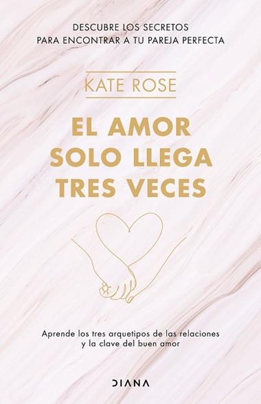 El amor solo llega tres veces | 9788418118371 | Kate Rose