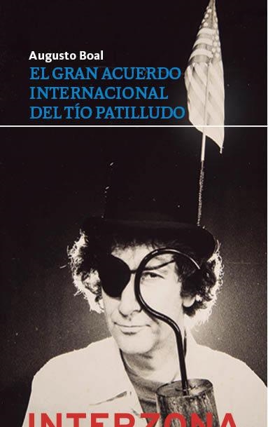 El gran acuerdo internacional del tío patilludo | 9789877900040 | AUGUSTO BOAL