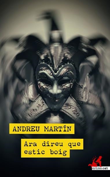 Ara direu que estic boig | 9788417847807 | ANDREU MARTIN