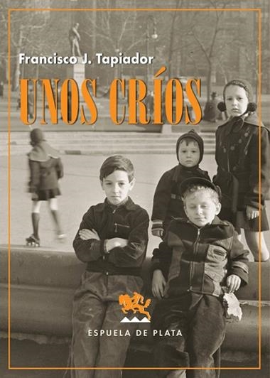 Unos críos | 9788418153235 | FRANCISCO J. TAPIADOR