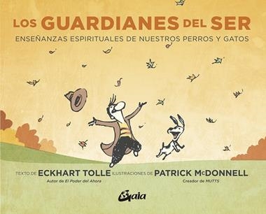 LOS GUARDIANES DEL SER | 9788484458579 | ECKHART TOLLE & PATRICK MCDONNELL