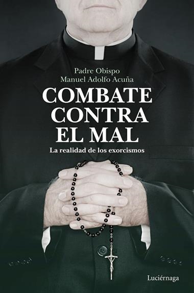 Combate contra el mal | 9788418015526 | Padre Obispo Manuel Adolfo Acuña