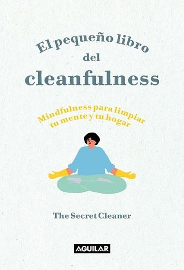 EL PEQUEÑO LIBRO DEL CLEANFULNESS | 9788403522046 | THE SECRET CLEANER