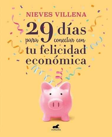 29 DIAS PARA CONECTAR CON TU FELICIDAD ECONOMICA | 9788417664701 | NIEVES VILLENA