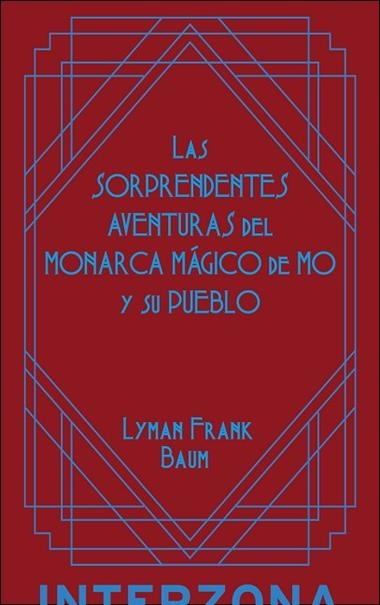 LAS SORPRENDENTES AVENTURAS DEL MONARCA MAGICO DE MO | 9789873874987 | BAUM FRANK