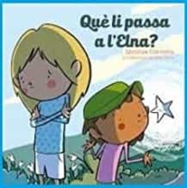QUÈ LI PASSA A L'ELNA? | 9788494915024 | MONTSE CERVERA & JOAN TURU