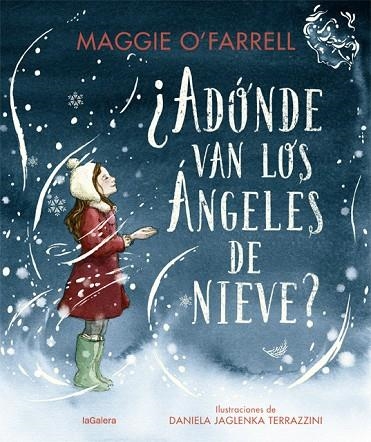 Adónde van los ángeles de nieve | 9788424669614 | Maggie O'Farrell & Daniela Jaglenka Terrazzini