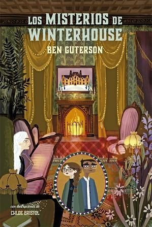 HOTEL WINTERHOUSE 03 LOS MISTERIOS DE WINTERHOUSE | 9788424669539 | Ben Guterson & Chloe Bristol