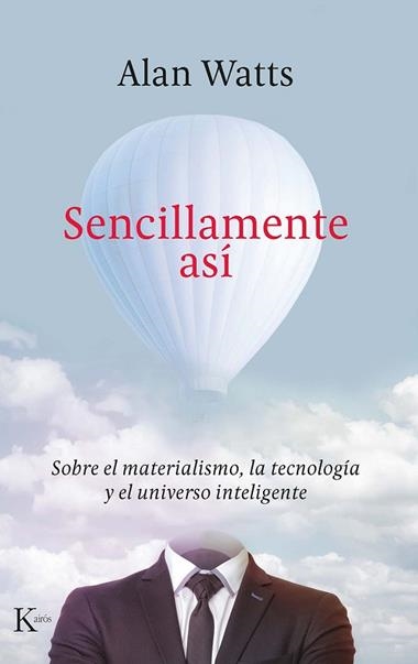 Sencillamente así | 9788499888422 | Alan Watts