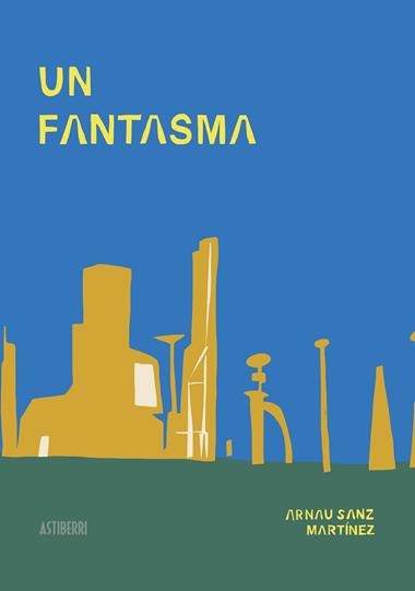 UN FANTASMA | 9788418215377 | ARNAU SANZ MARTINEZ