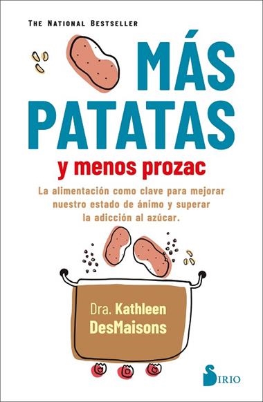 MAS PATATAS Y MENOS PROZAC | 9788418531040 | DRA. KATHLEEN DESMAISONS