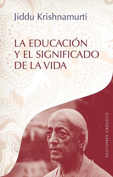 LA EDUCACIÓN Y EL SIGNIFICADO DE LA VIDA | 9788491112303 | JIDDU KRISHNAMURTI