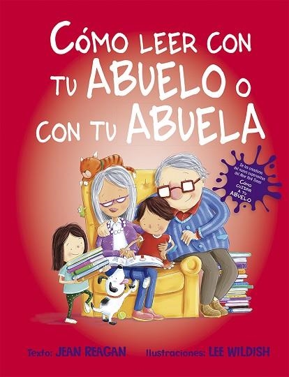 CÓMO LEER CON TU ABUELO O CON TU ABUELA | 9788491454359 | JEAN REAGAN & LEE WILDISH