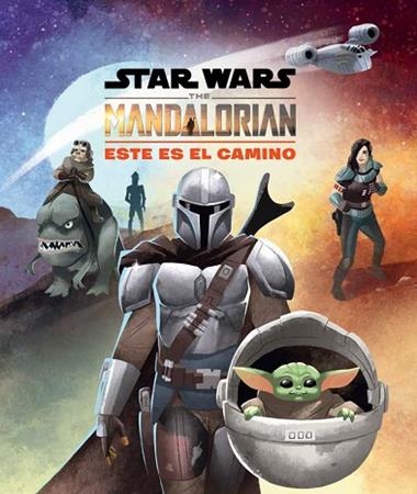 STAR WARS THE MANDALORIAN  ESTE ES EL CAMINO | 9788408237051 | STAR WARS