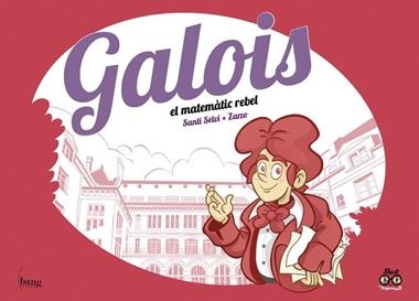 GALOIS EL MATEMÀTIC REBEL | 9788418101359 | SANTI SELVI & ZARZO