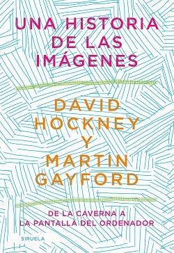 Una Historia de las imágenes | 9788418436215 | David Hockney & Martin Gayford
