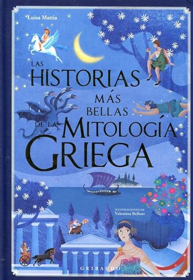 LAS HISTORIAS MAS BELLAS DE LA MITOLOGIA GRIEGA | 9788417127015 | LUISA MATTIA