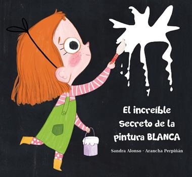 EL INCREÍBLE SECRETO DE LA PINTURA BLANCA | 9788412323207 | ALONSO & PERPIÑAN