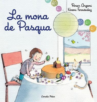 La mona de Pasqua | 9788418443213 | Noemi Fernandez Selva & Roser Argemi