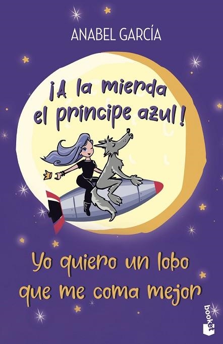 A la mierda el príncipe azul Yo quiero un lobo que me coma mejor | 9788408239208 | Anabel García