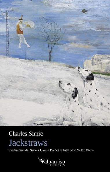 JACKSTRAWS | 9788418082856 | CHARLES SIMIC