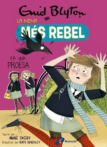 LA NENA MÉS REBEL 07 LA NENA MÉS REBEL FA UNA PROESA | 9788499063478 | ENID BLYTON & KETE HINDLEY