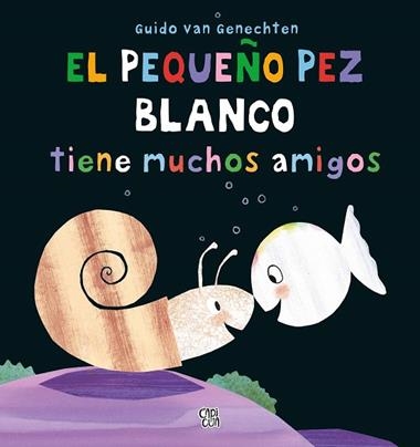 EL PEQUEñO PEZ BLANCO TIENE MUCHOS AMIGOS | 9788412214895 | GUIDO VAN GENECHTEN