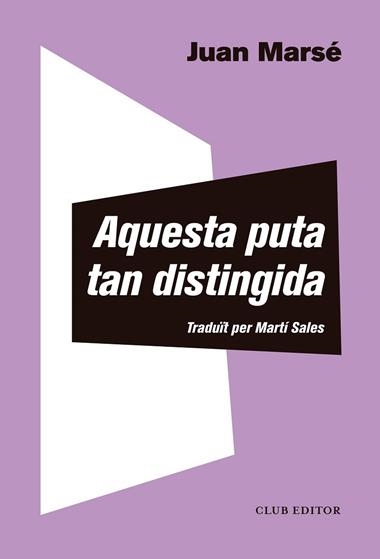 Aquesta puta tan distingida | 9788473293013 | Juan Marsé